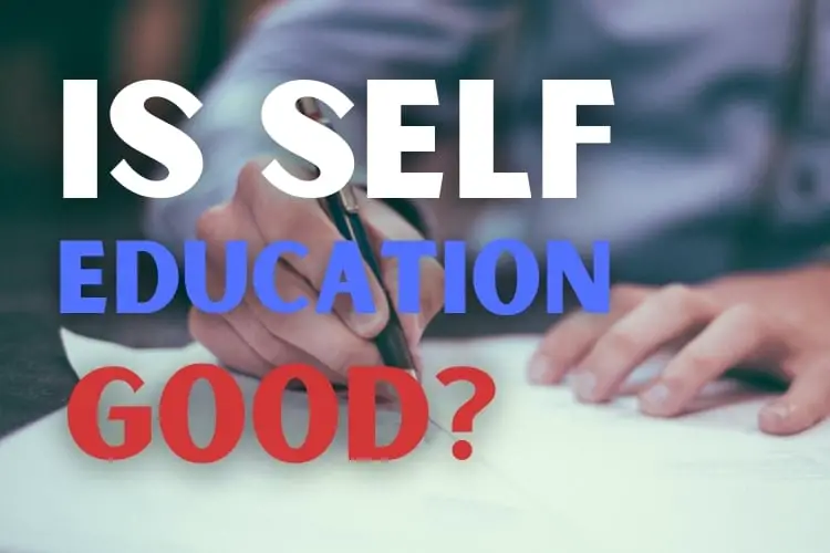 Is Self-Education Good? 20 Pros and Cons
