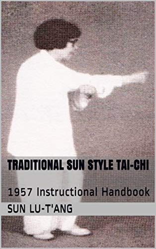 Traditional Sun Style Tai-Chi: 1957 Instructional Handbook